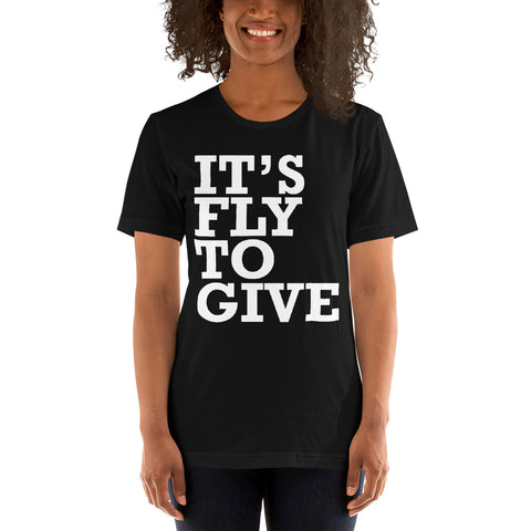 It's FLY to Give Short-Sleeve Unisex T-Shirt