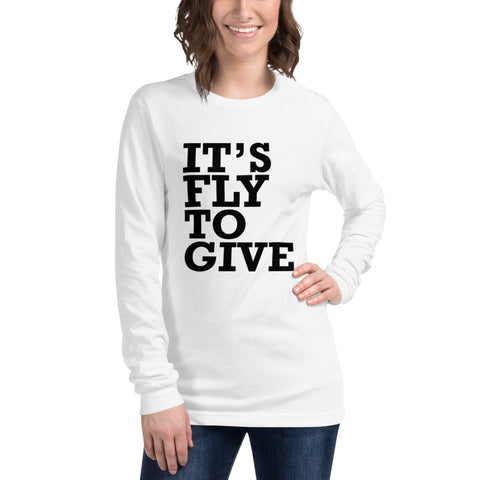 It's FLY to Give Unisex Long Sleeve Tee