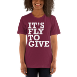 It's FLY to Give Short-Sleeve Unisex T-Shirt