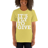 It's FLY to Give Short-Sleeve Unisex T-Shirt